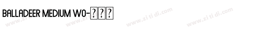 Balladeer Medium W0字体转换 Balladeer Medium W0字体转换